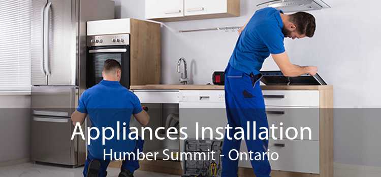 Appliances Installation Humber Summit - Ontario