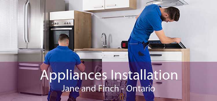 Appliances Installation Jane and Finch - Ontario