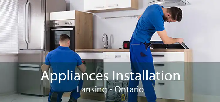 Appliances Installation Lansing - Ontario