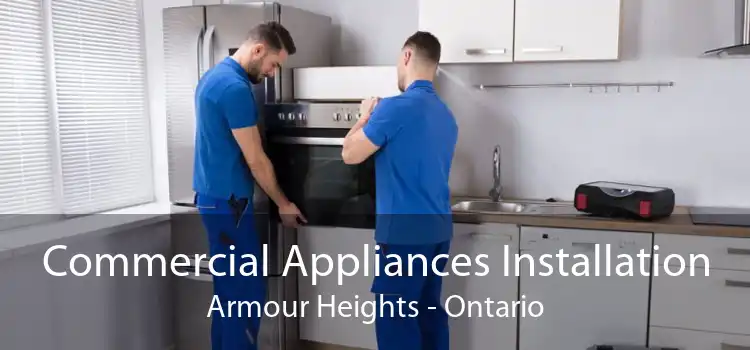 Commercial Appliances Installation Armour Heights - Ontario
