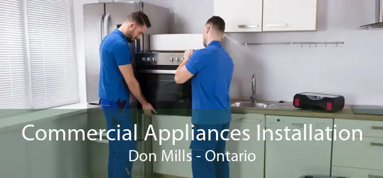 Commercial Appliances Installation Don Mills - Ontario