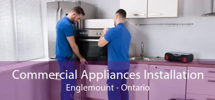 Commercial Appliances Installation Englemount - Ontario