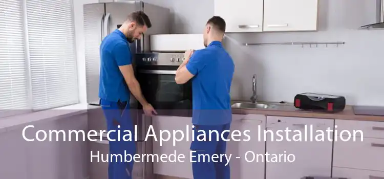 Commercial Appliances Installation Humbermede Emery - Ontario