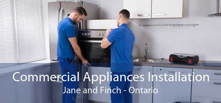 Commercial Appliances Installation Jane and Finch - Ontario