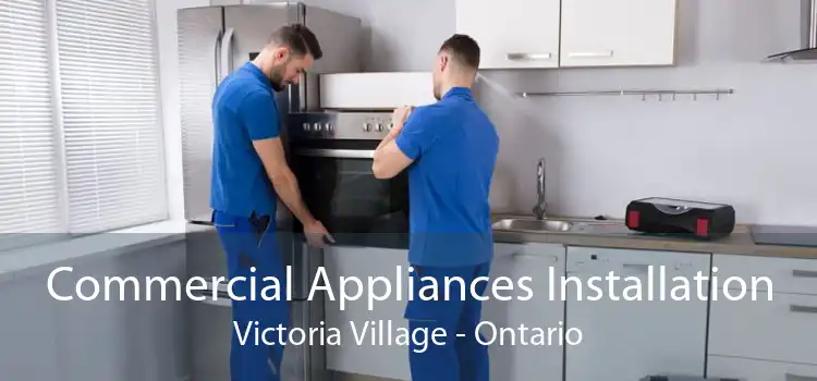 Commercial Appliances Installation Victoria Village - Ontario