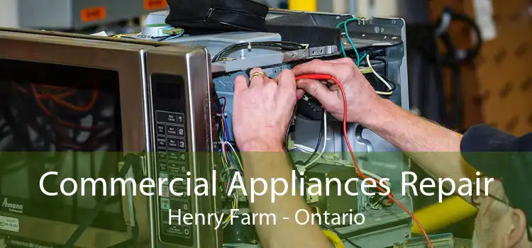 Commercial Appliances Repair Henry Farm - Ontario