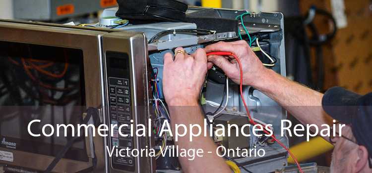Commercial Appliances Repair Victoria Village - Ontario