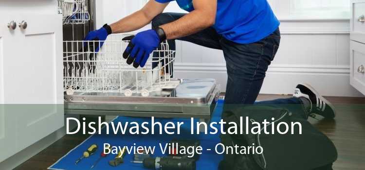 Dishwasher Installation Bayview Village - Ontario