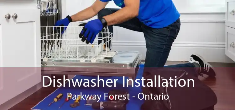 Dishwasher Installation Parkway Forest - Ontario