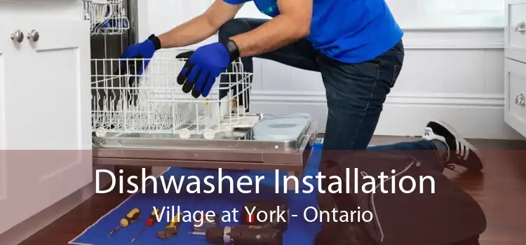Dishwasher Installation Village at York - Ontario
