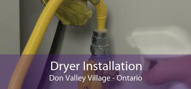 Dryer Installation Don Valley Village - Ontario