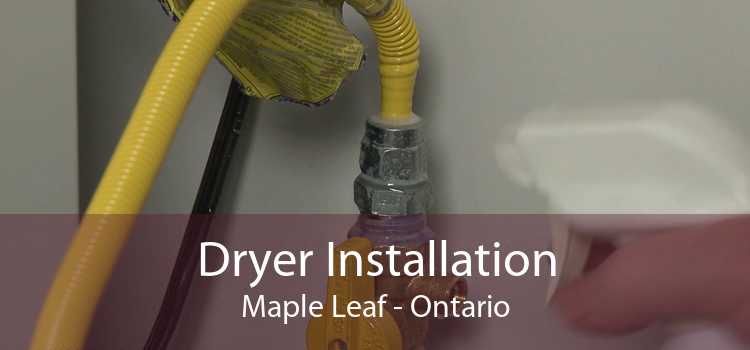 Dryer Installation Maple Leaf - Ontario
