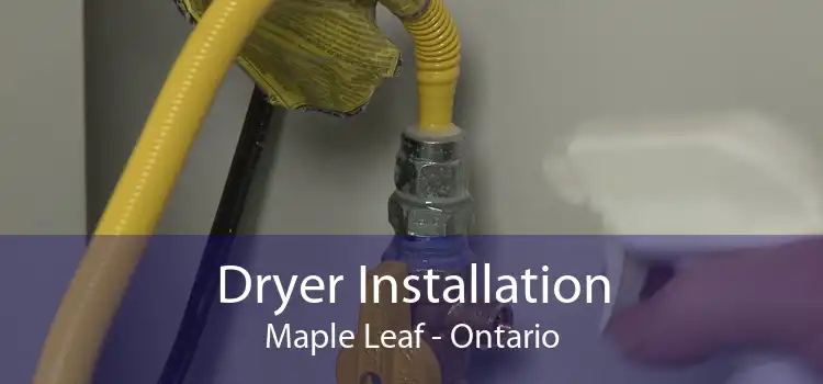 Dryer Installation Maple Leaf - Ontario