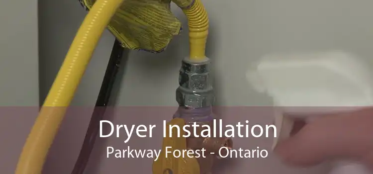 Dryer Installation Parkway Forest - Ontario