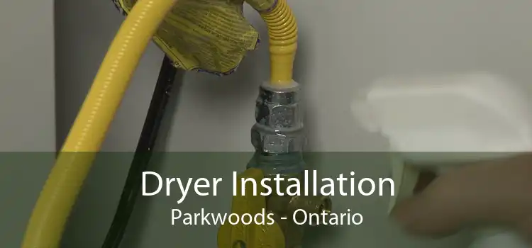 Dryer Installation Parkwoods - Ontario
