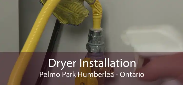 Dryer Installation Pelmo Park Humberlea - Ontario