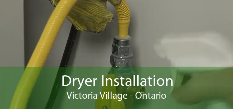 Dryer Installation Victoria Village - Ontario