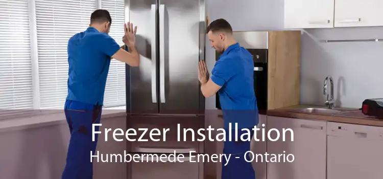 Freezer Installation Humbermede Emery - Ontario