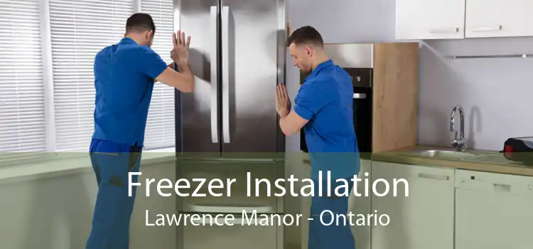 Freezer Installation Lawrence Manor - Ontario