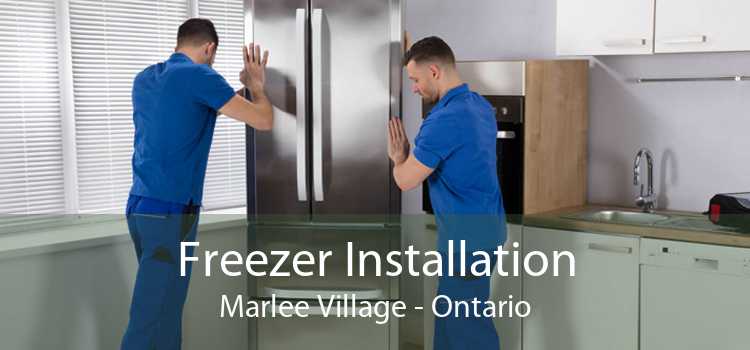 Freezer Installation Marlee Village - Ontario