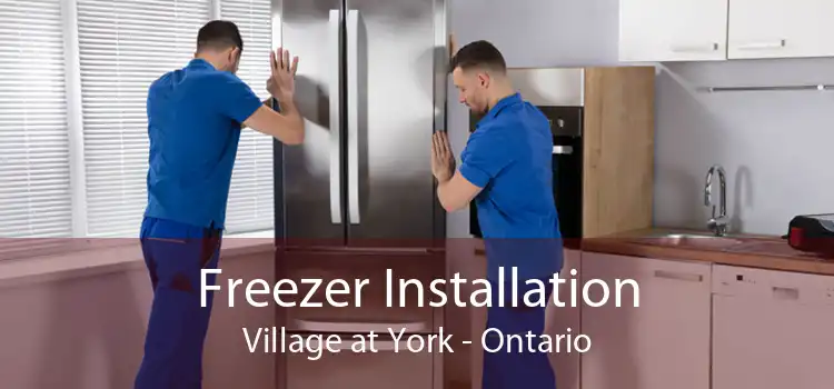 Freezer Installation Village at York - Ontario