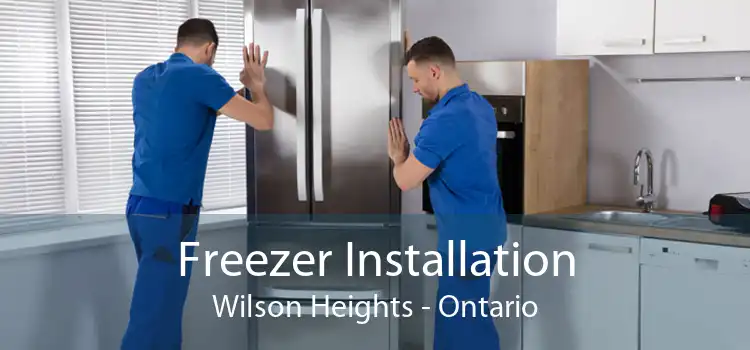 Freezer Installation Wilson Heights - Ontario