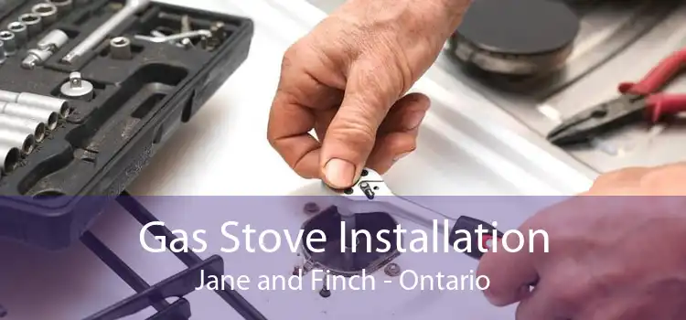 Gas Stove Installation Jane and Finch - Ontario