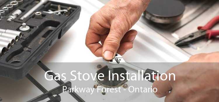 Gas Stove Installation Parkway Forest - Ontario