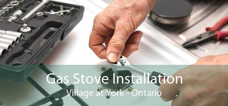 Gas Stove Installation Village at York - Ontario