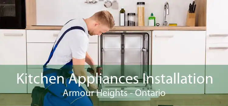 Kitchen Appliances Installation Armour Heights - Ontario