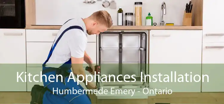 Kitchen Appliances Installation Humbermede Emery - Ontario