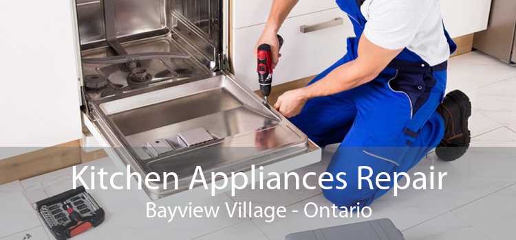 Kitchen Appliances Repair Bayview Village - Ontario