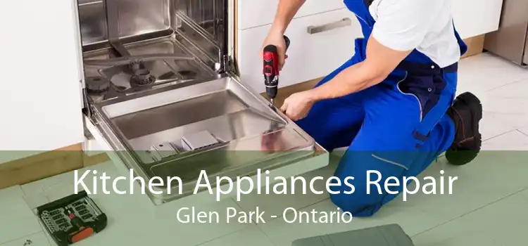 Kitchen Appliances Repair Glen Park - Ontario