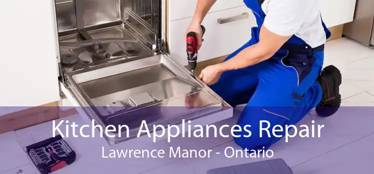 Kitchen Appliances Repair Lawrence Manor - Ontario