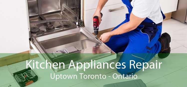 Kitchen Appliances Repair Uptown Toronto - Ontario