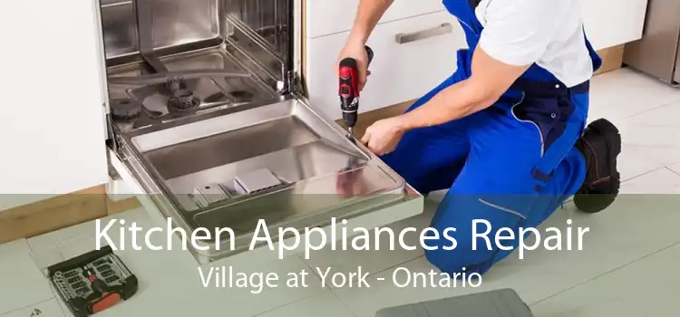 Kitchen Appliances Repair Village at York - Ontario