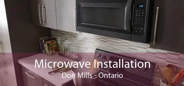 Microwave Installation Don Mills - Ontario