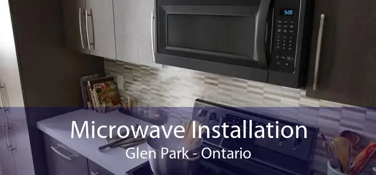 Microwave Installation Glen Park - Ontario