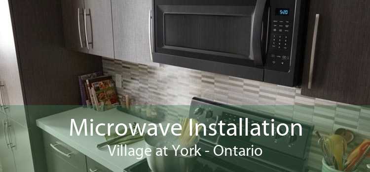 Microwave Installation Village at York - Ontario