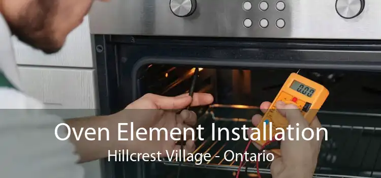 Oven Element Installation Hillcrest Village - Ontario