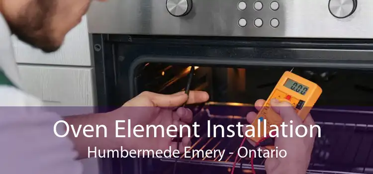 Oven Element Installation Humbermede Emery - Ontario