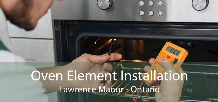 Oven Element Installation Lawrence Manor - Ontario