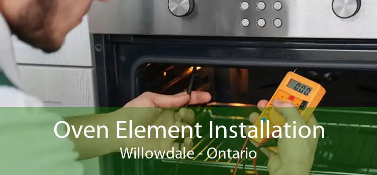 Oven Element Installation Willowdale - Ontario