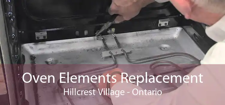 Oven Elements Replacement Hillcrest Village - Ontario