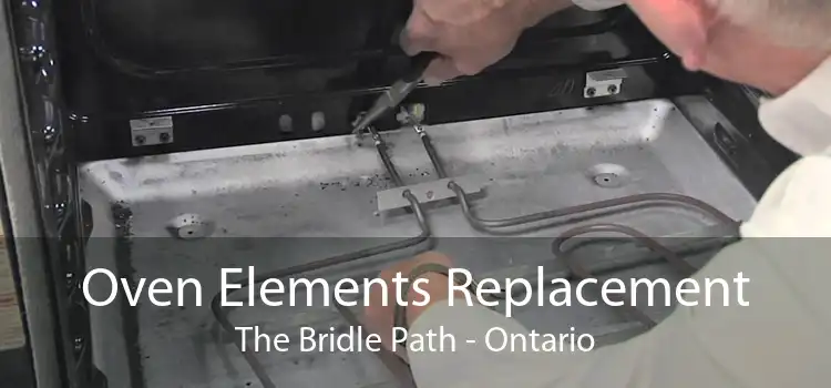 Oven Elements Replacement The Bridle Path - Ontario