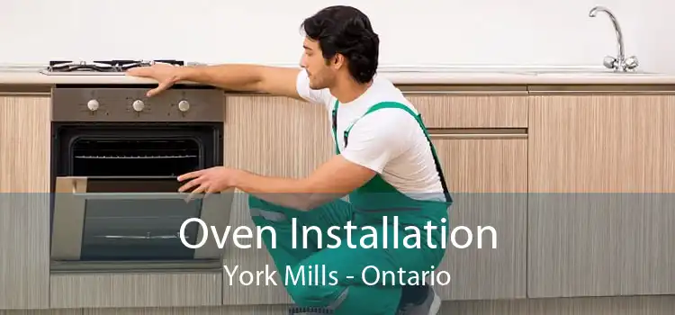 Oven Installation York Mills - Ontario