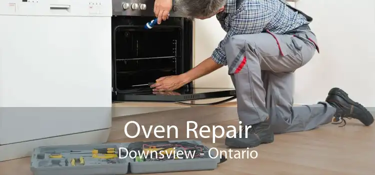 Oven Repair Downsview - Ontario