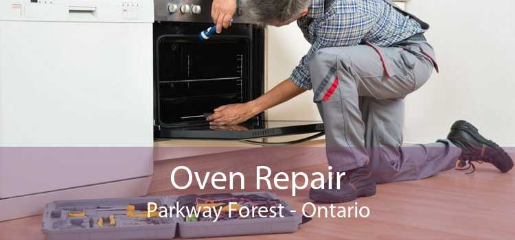 Oven Repair Parkway Forest - Ontario