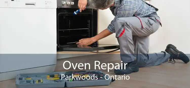 Oven Repair Parkwoods - Ontario