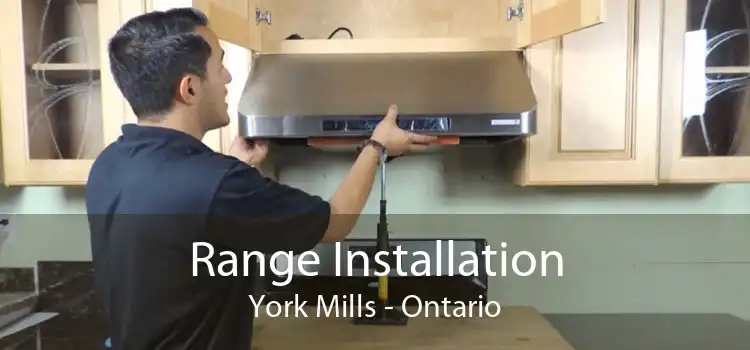 Range Installation York Mills - Ontario